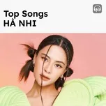 Top Songs: Hà Nhi - Hà Nhi | Lời Bài Hát Mới - Nhạc Hay