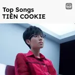top songs: tien cookie - tien cookie