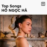 top songs: ho ngoc ha - ho ngoc ha