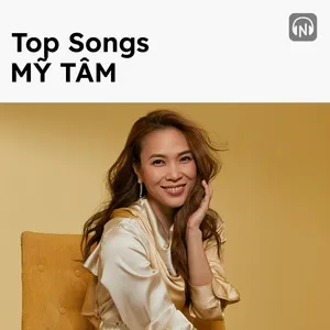 Top Songs: Mỹ Tâm - Mỹ Tâm | Lời Bài Hát Mới - Nhạc Hay