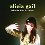 When It Suns It Shines (Single)  -  Alicia Gail