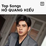top songs: ho quang hieu - ho quang hieu