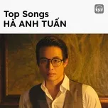 top songs: ha anh tuan - ha anh tuan