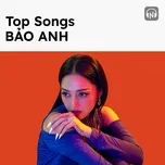 top songs: bao anh - bao anh