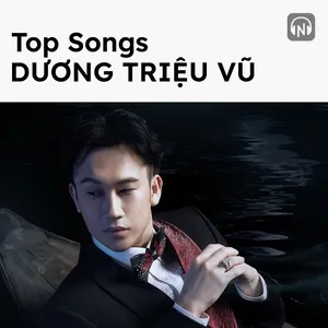 Top Songs: Dương Triệu Vũ - Dương Triệu Vũ | Lời Bài Hát Mới - Nhạc Hay