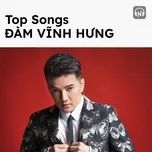 top songs: dam vinh hung - dam vinh hung