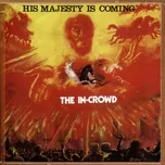 His Majesty Is Coming  -  The In Crowd
