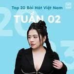 Bảng Xếp Hạng Bài Hát Việt Nam Tuần 02/2023 - V.A | Nhạc Hay 360