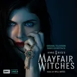 Anne Rice's Mayfair Witches (Original Television Series Soundtrack)  -  Will Bates