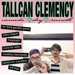 Tallcan Clemency  -  Canada Dry Mouth