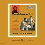 Ravel: Trio in A Minor - Mendelssohn: Trio No. 1 in D Minor, Op. 49  -  Jascha Heifetz