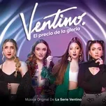 Ventino: El Precio De La Gloria (Banda Sonora Original De La Serie De Televisión)  -  Ventino, Caracol Televisión