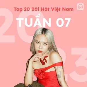 Bảng Xếp Hạng Bài Hát Việt Nam Tuần 07/2023 - V.A | Nhạc Hay 360