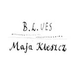 B.L.UES  -  Maja Kleszcz
