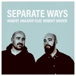 Separate Ways (feat. Robert Snider)  -  Robert Snajder