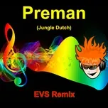 Preman (Jungle Dutch)  -  EVS REMIX