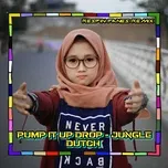 PUMP IT UP DROP - JUNGLE DUTCH  -  Respin Fanes Remix