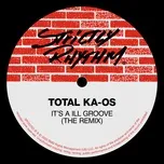 It's A Ill Groove (The Underground Mix)  -  Total Ka-os