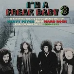 I'm A Freak Baby 3: A Further Journey Through The British Heavy Psych And Hard Rock Underground Scene 1968-1973  -  V.A