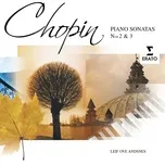 Chopin: Piano Sonatas Nos. 2 & 3  -  Leif Ove Andsnes