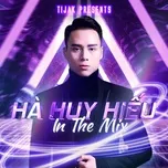 TiJak Presents: Hà Huy Hiếu In The Mix  -  Hà Huy Hiếu, TiJak
