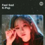 Feel Sad K-Pop