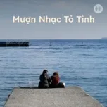 Mượn Nhạc Tỏ Tình