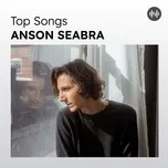 Top Songs: Anson Seabra