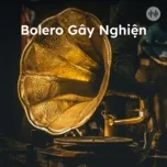 Bolero Gây Nghiện