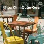 Nhạc Chill Quán Quen