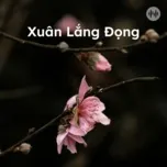 Xuân Lắng Đọng 