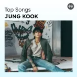 Top Songs: Jung Kook