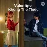 Valentine Không Thể Thiếu