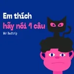 Em thích hãy nói 1 câu
