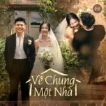 Về Chung Một Nhà