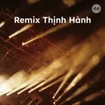 Remix Thịnh Hành
