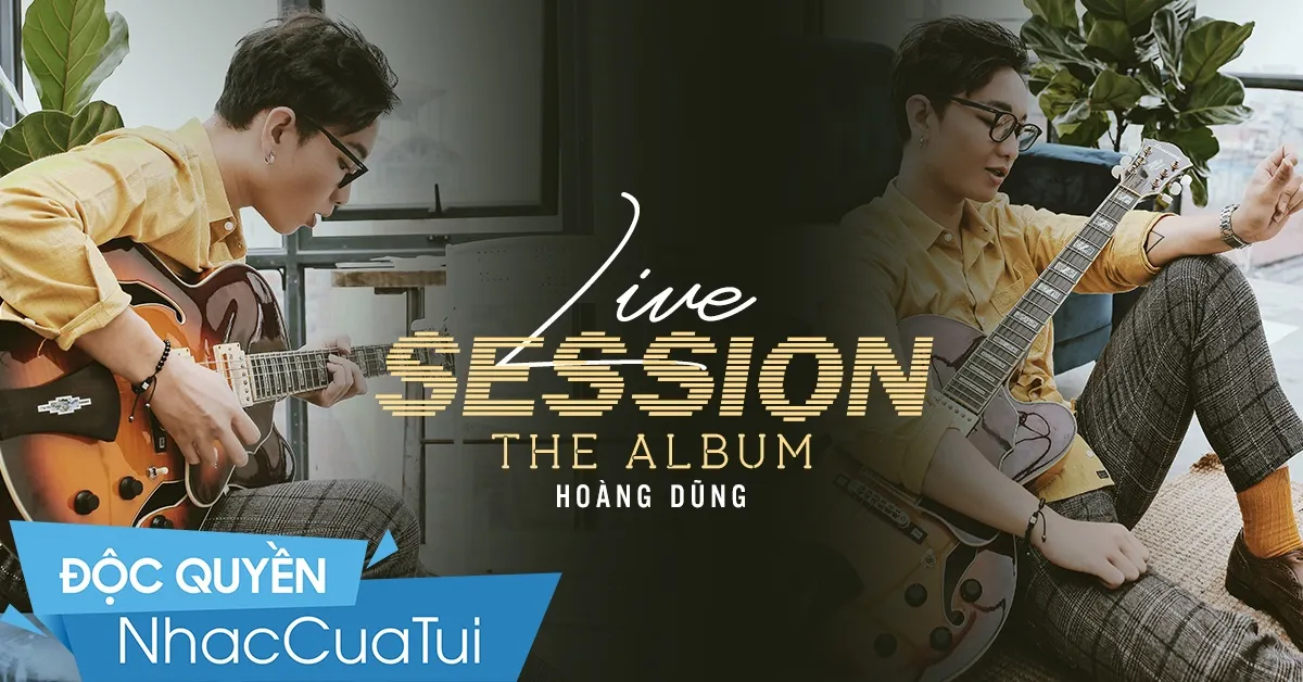 Ca nhạc Live Session - The Album - Hoàng Dũng