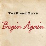 begin again - the piano guys