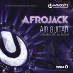 air guitar (ultra music festival anthem)  - afrojack