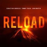 reload (instrumental version) - sebastian ingrosso, tommy trash