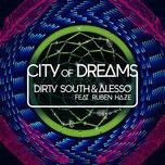 city of dreams (jacques lucont remix) - dirty south, alesso