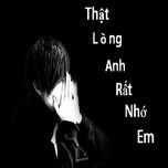  that long anh rat nho em - qboy, ho gia hung (hkt)