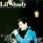 why don't you say - lil shady