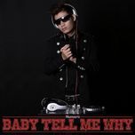 baby tell me why - addy tran, mlee