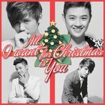 all i want for christmas is you - dai nhan, thanh duy