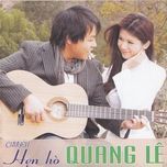 chuyen hen ho - quang le