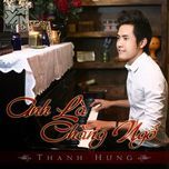 anh la chang ngo (acoustic version) - thanh hung