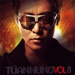 ta da xa nhau - tuan hung