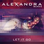 let it go (bimbo jones remix) [edit] - alexandra burke