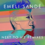 next to me (james egbert mixshow edit) - emeli sande